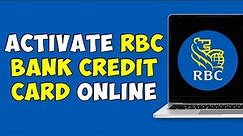 How to Activate RBC Bank Credit Card Online