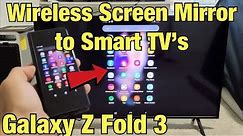 Galaxy Z Fold 3: How to Wireless Screen Mirror to Smart TV's (Smart View)