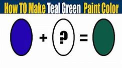 How To Make Teal Green Paint Color - What Color Mixing To Make Teal Green