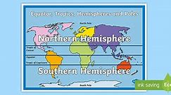 Equator, Tropics, Hemispheres and Poles Map