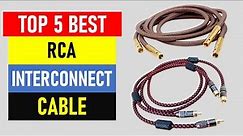 Top 5 Best RCA Interconnect Cable in 2024