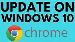How to Update Google Chrome on Windows 10 - 2021