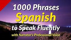 1000 Spanish conversation phrases to speak fluently - with Narrator's Professional Voice