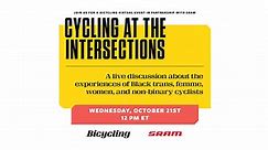 Bicycling x SRAM Present: Cycling at the Intersections