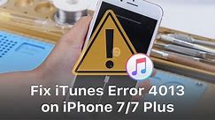 How to Fix iTunes Error 4013 on iPhone 7/7 Plus