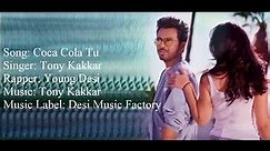 "COCA COLA TU" Full Song With Lyrics ▪ Tony Kakkar Ft. Young Desi
