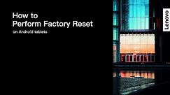 How To Factory Reset Your Android Tablet | Lenovo Android Tablets