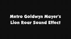 Metro Goldwyn Mayer's Lion Roar SFX