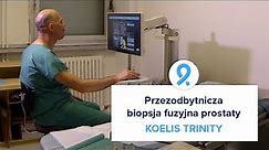 Przezodbytnicza biopsja fuzyjna prostaty - KOELIS TRINITY