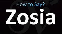 How to Pronounce Zosia (correctly!)