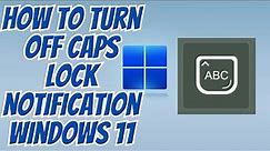 How to turn off caps lock notification windows 11