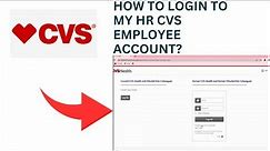 How To Login To My HR CVS Employee Account?