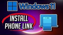 How to Download and Install Phone Link in Windows 11 / 10 PC or Laptop [Tutorial]