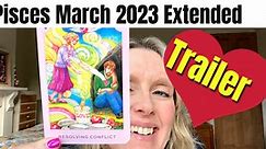Pisces - March 2023 Extended Reading