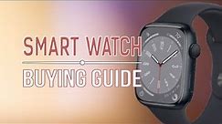 Smart Watch Buying Guide For Beginners