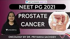 Prostate Cancer | Oncology | NEET PG | Let's Crack NEET PG | Dr.Priyanka