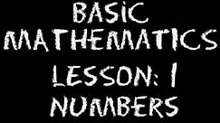 Basic Math: Lesson 1 - Numbers