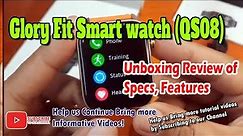 Glory Fit Smart watch (QS08) - Unboxing Review of Specs, Features