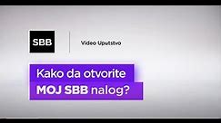 Kako da otvorite MOJ SBB nalog? (video uputstvo)