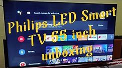 Today Unboxing Philips LED tv !!8200 (55) inch 4k UHD LED Android TV !with P5 perfect picture engine