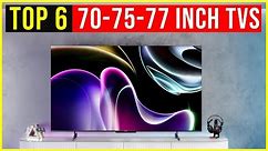 ✅Top 6: Best 70-75-77 Inch TVs 2024 The 70-75-77 Inch TVs - Reviews