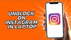 How To Unblock On Instagram In Laptop