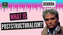 What is Poststructuralism? (See link below for "What is Structuralism?")