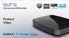 Get to know the Humax Aura 4K Android TV Freeview Play Recorder