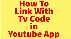 How to Link With Tv Code in Youtube | Link with tv code for youtube
