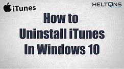 How to Uninstall iTunes in Windows 10