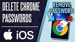 How to Delete Saved Password in Chrome on iPhone & iPad (iOS)