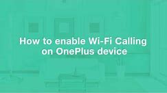 How to Setup Wi-Fi Calling on your OnePlus Smartphone - Reliance Jio
