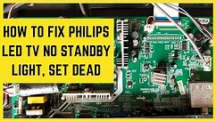 How to Fix philips led tv no standby light set dead