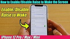 iPhone 12/12 Pro: How to Enable/Disable Raise to Wake the Screen