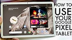 How To Use Google Pixel Tablet! (Complete Beginners Guide)