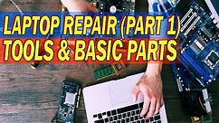Laptop Repair Tools and Basic Parts (Part 1)