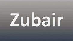 How to Pronounce Zubair - Middle Eastern Name