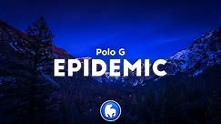 Polo G - Epidemic (Clean - Lyrics)