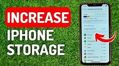 How to Increase iPhone Storage - Full Guide