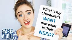 "How do I find my character's WANT vs their NEED?" | #AskAbbie