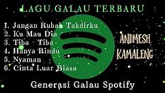 LAGU GALAU TERBARU 2023 TOP HITS ANDMESH || GENERASI GALAU SPOTIFY FULL ALBUM