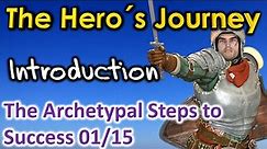 The Hero´s Journey – Introduction – The Archetypal Steps to Success 01/15