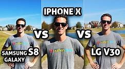 iPhone X vs Samsung S8 vs LG V30 CAMERA Test Comparison (4K)