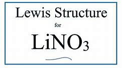 How to Draw the Lewis Dot Structure for LiNO3 (Lithium nitrate)