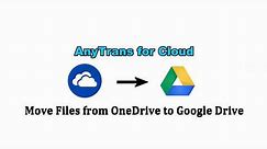 How to Transfer Files from Onedrive to Google Drive