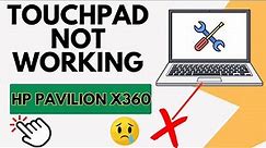 Touchpad Not Working HP Pavilion X360,