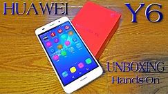 HUAWEI Y6 UNBOXING & HANDS-ON