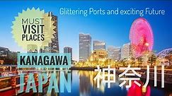 Kanagawa Prefecture, Japan - Must visit places and things to do.