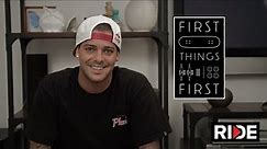Ryan Sheckler's First Skateboard - First Things First
