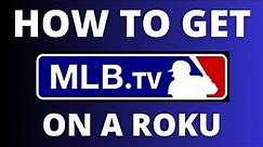How To Get MLB.TV App on ANY Roku